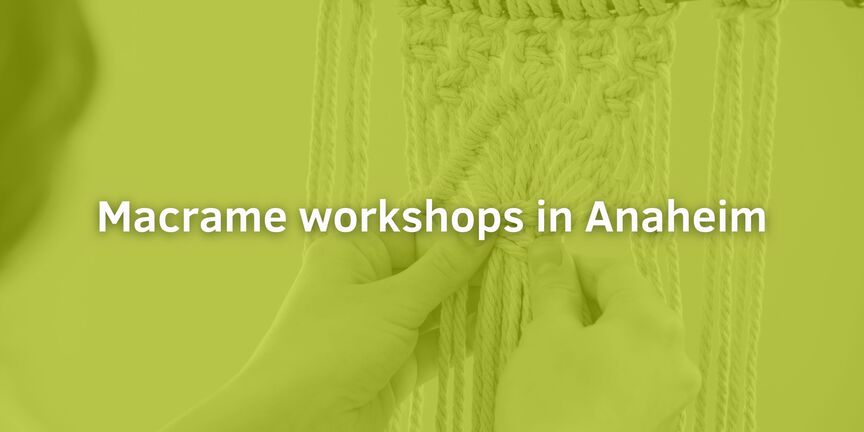 Macrame-workshops-in-Anaheim