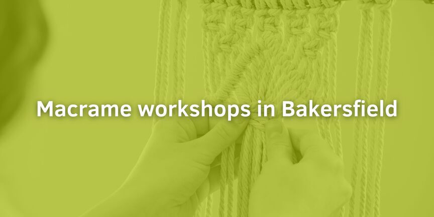 Macrame-workshops-in-Bakersfield