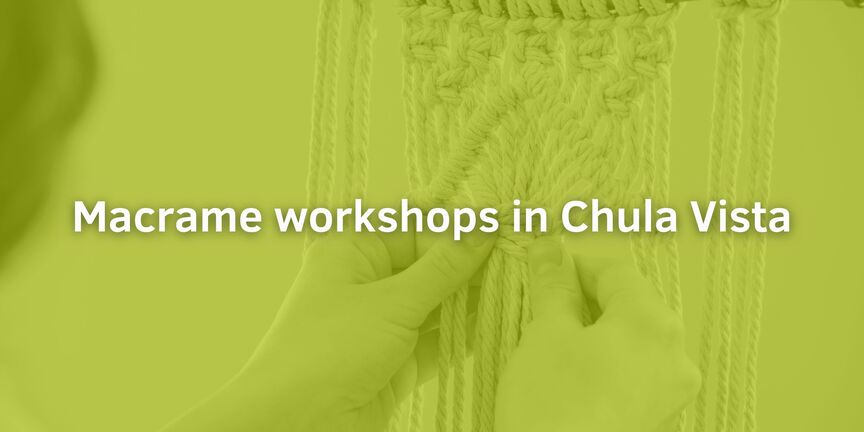 Macrame-workshops-in-Chula-Vista