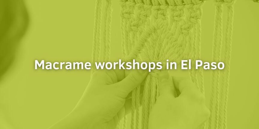Macrame-workshops-in-El-Paso