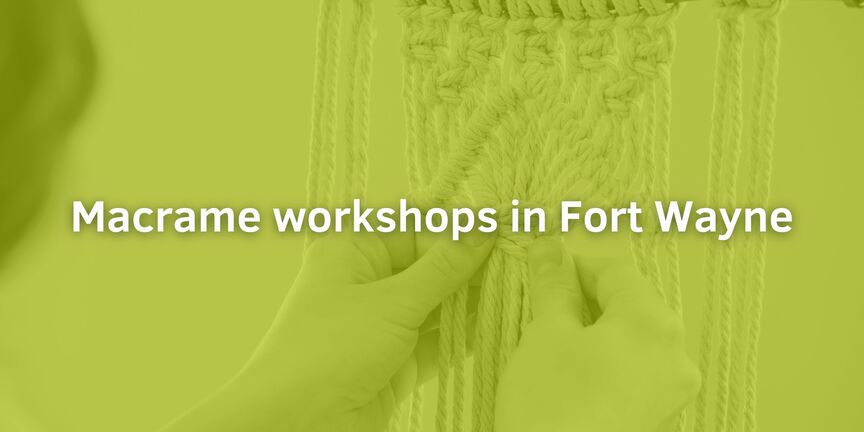 Macrame-workshops-in-Fort-Wayne