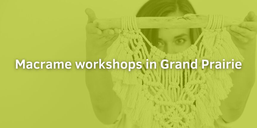 Macrame-workshops-in-Grand-Prairie