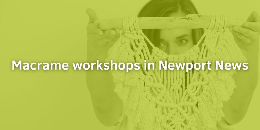 Macrame-workshops-in-Newport-News