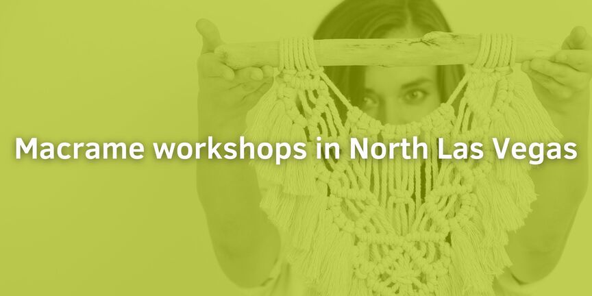 Macrame-workshops-in-North-Las-Vegas