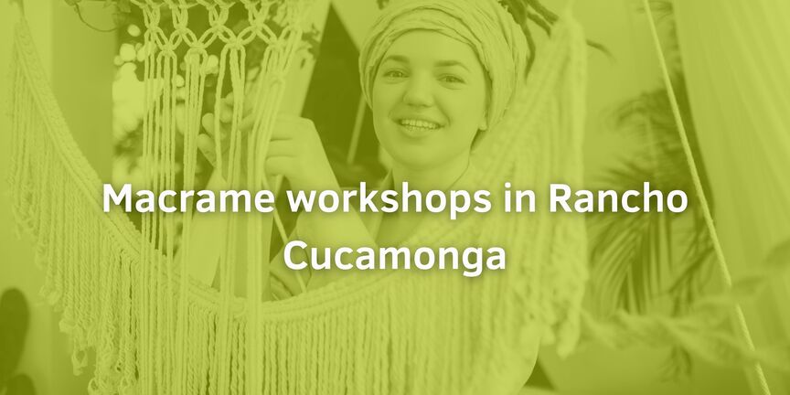 Macrame-workshops-in-Rancho-Cucamonga